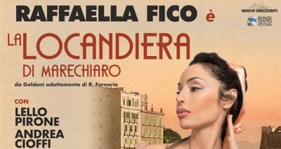 Raffaella Fico al Teatro Nuovo di Salerno con “La Locandiera di Marechiaro” e poi in tournée in tutta Italia
