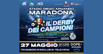 Il Derby dei Campioni: calcio, spettacolo e solidarietà al Maradona di Napoli