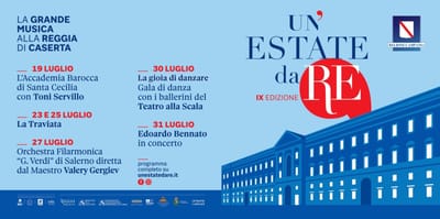 IX Edizione “Un’Estate da RE” alla Reggia di Caserta
