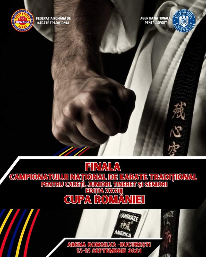 Finala Campionatului National de Karate Traditional pentru cadeti, juniori, tineret si seniori, editia a XXXIII-a si CUPA ROMÂNIEI.