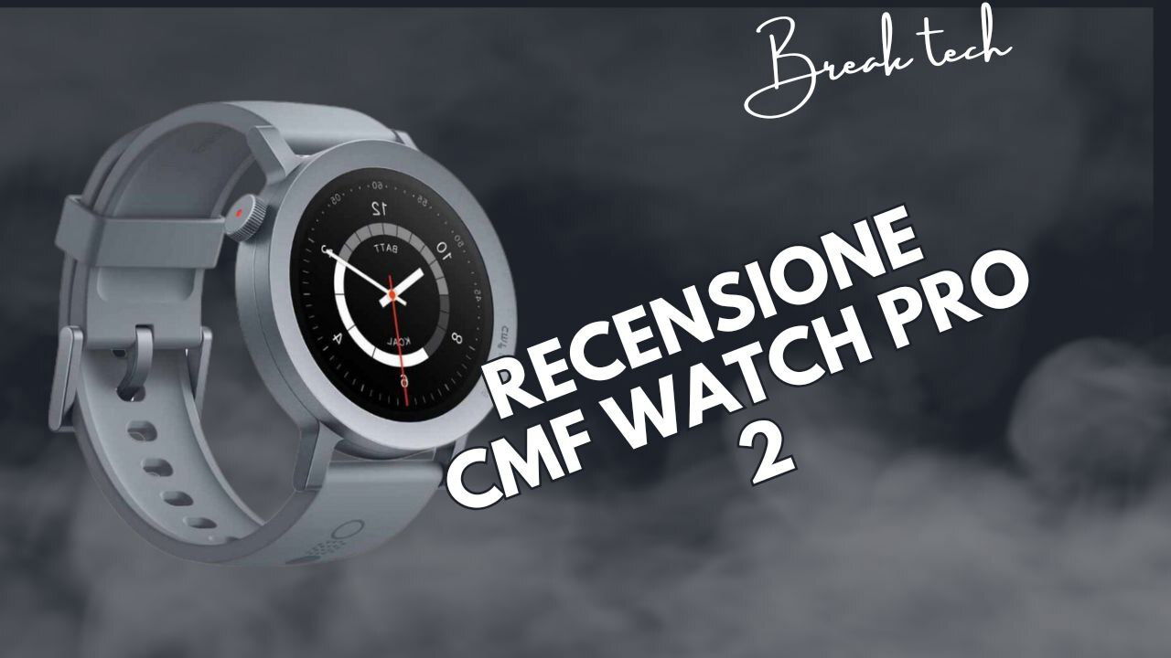 Recensione CMF Watch 2 Pro