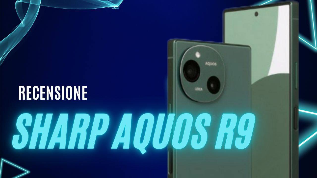 Recensione SHARP Aquos R9