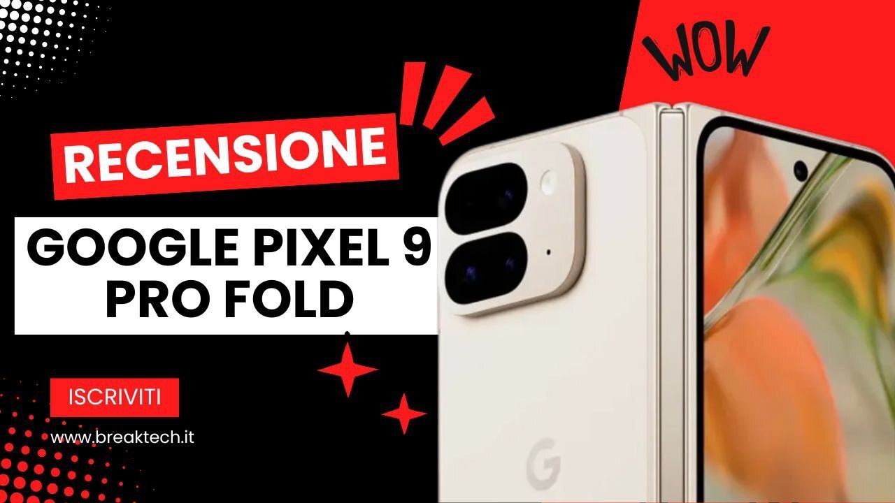 Recensione Google Pixel 9 Pro Fold