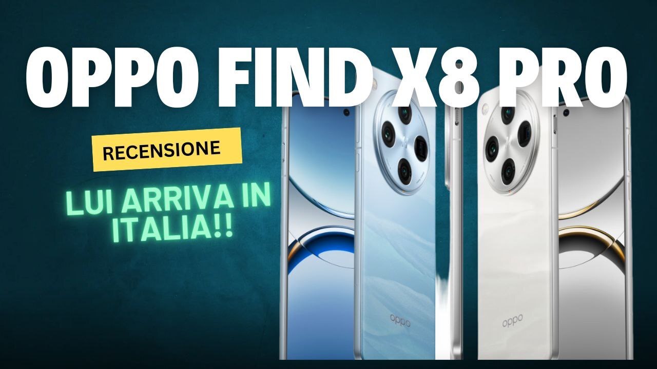 Recensione OPPO Find X8 Pro