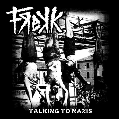 M+M015 Frekk – Talking to Nazis