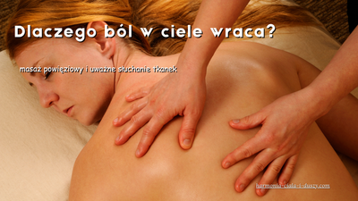 Dlaczego ból powraca i jak praca z tkankami otwiera drogę do zdrowia.