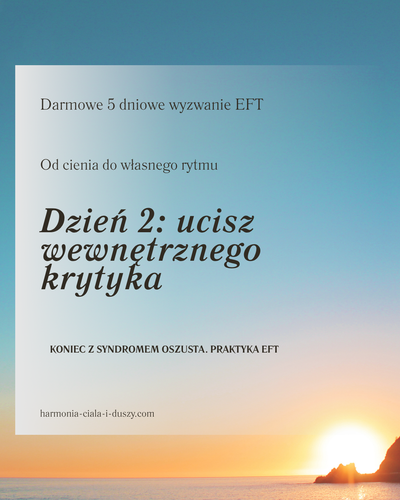 Uciszanie wewnętrznego krytyka i syndromu oszusta.