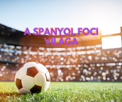 A Spanyol Foci Világa- Focis szókincs spanyolul