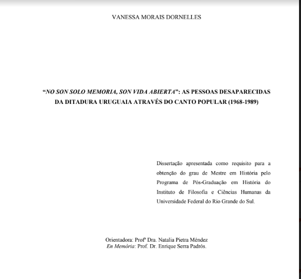 “No Son Solo Memoria, Son Vida Abierta”: As Pessoas Desaparecidas Da Ditadura Uruguaia Através Do Canto Popular (1968-1989) - Vanessa Morais Dornelles