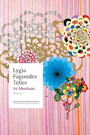 "As Meninas" - Lygia Fagundes Telles de 1973