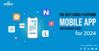 The Best Cross-Platform Mobile App Development Tools for 2024