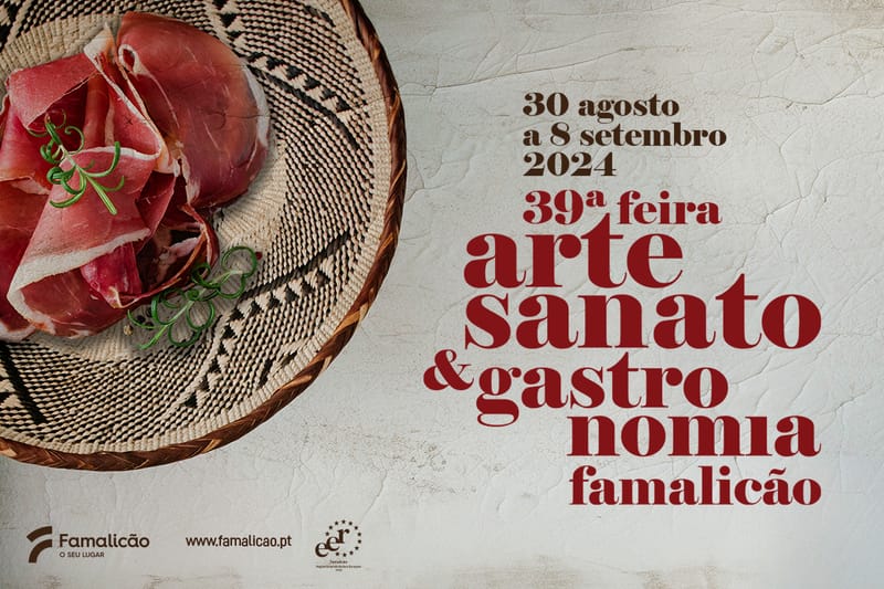 39ª FEIRA DO ARTESANATO & GASTRONOMIA - FAMALICÃO