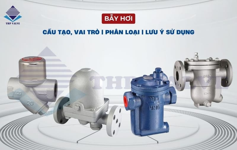Bẫy hơi là gì? Cấu tạo và nguyên lý hoạt động