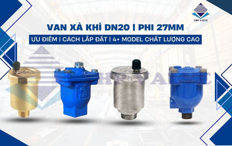 Báo giá van xả khí DN20 mới nhất