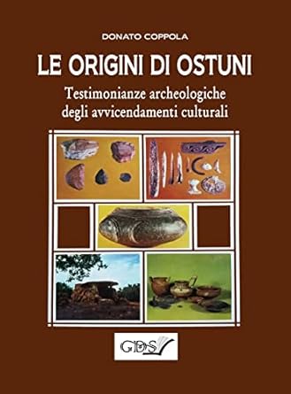 NUOVA INIZIATIVA CULTURALE: lettura GRATUITA - per 10 giorni - del libro "LE ORIGINI DI OSTUNI" di Donato Coppola, Gds-GpM, riedizione 2019-2021