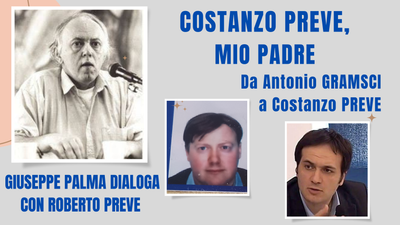 Giuseppe Palma dialoga con Roberto Preve, figlio di COSTANZO PREVE: da Antonio Gramsci a Costanzo Preve - Audio/Video