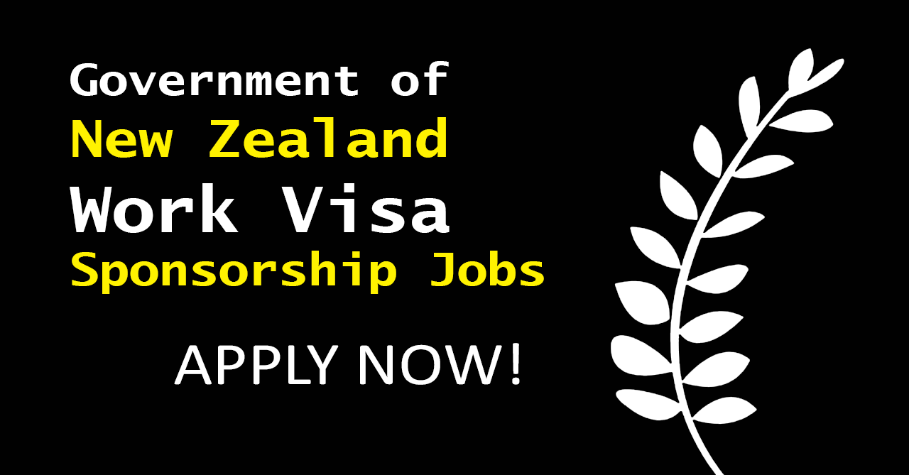 New Zealand Visa Sponsorship Jobs 2024 | Apply Now!