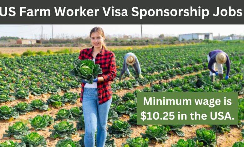 Latest Farm Jobs In USA With Free Visa Sponsorship [Updated 2025]