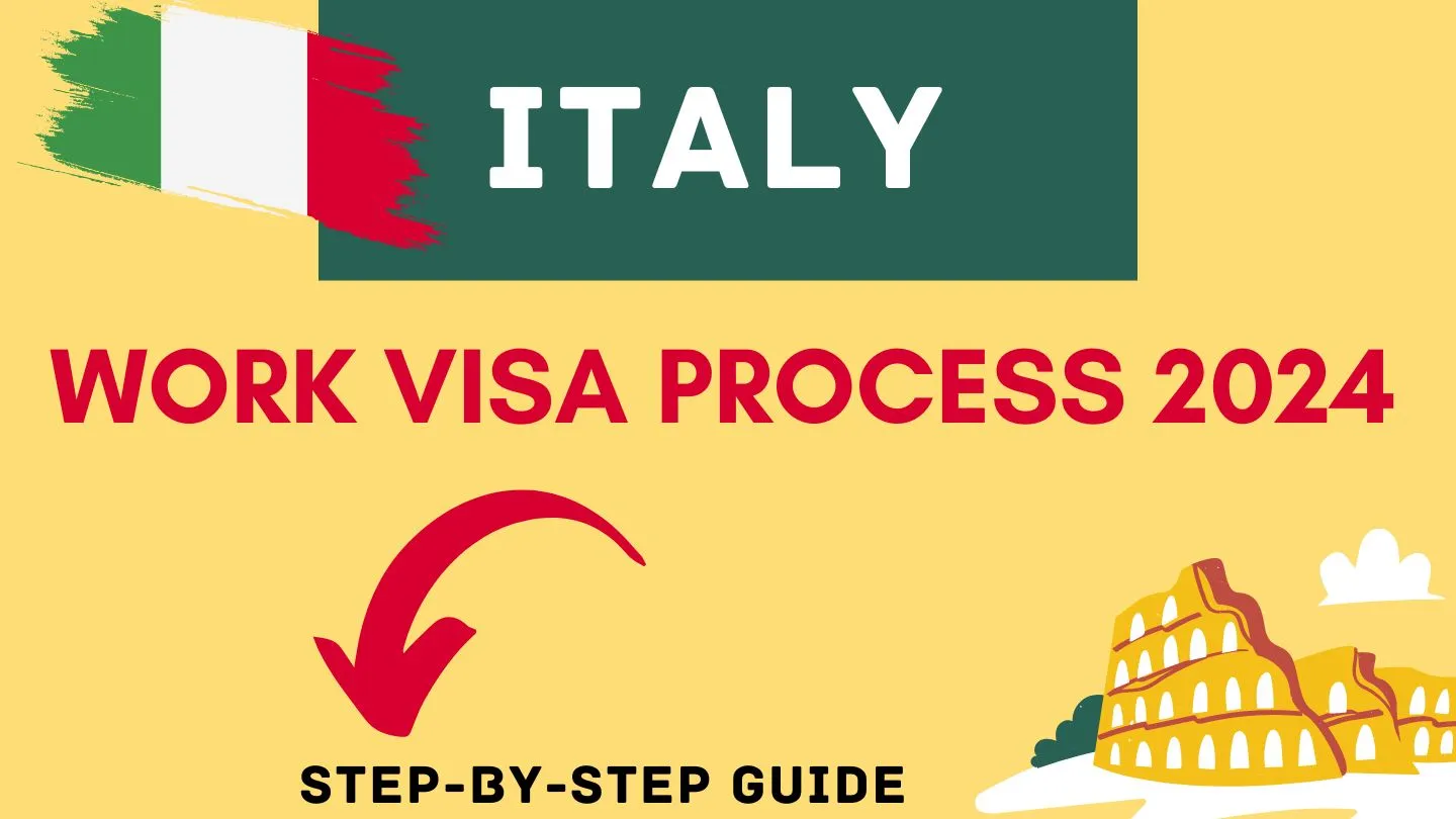 Italy Work Visa Process 2024: A Comprehensive Guide