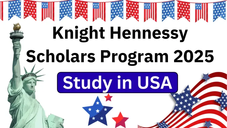 Knight Hennessy Scholarship 2025