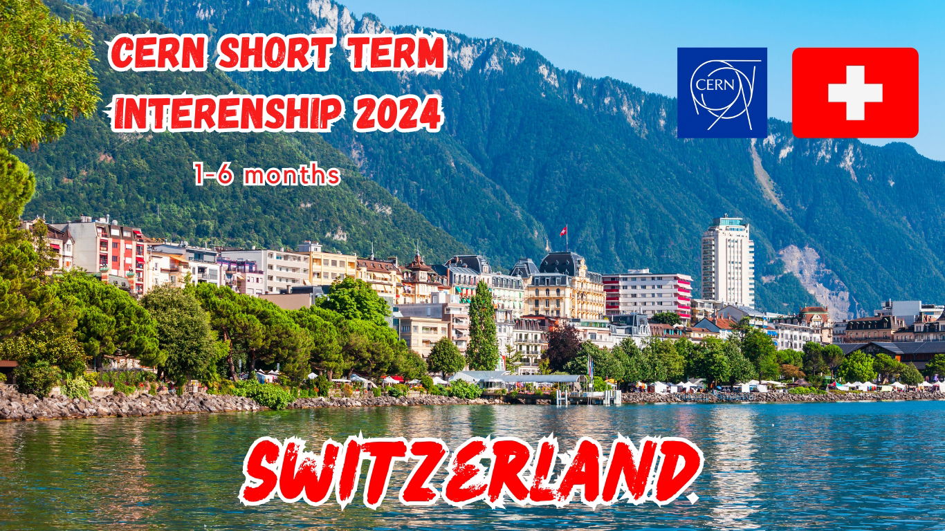 CERN Short Term Internships 2024 in Switzerland