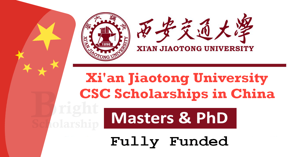 Xian Jiaotong University CSC Scholarships 2025 In China | Fully Funded