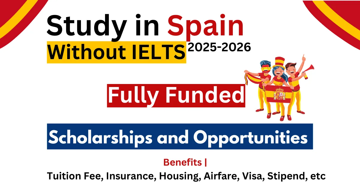 Spain Government Scholarships 2025 | Fully Funded Opportunities