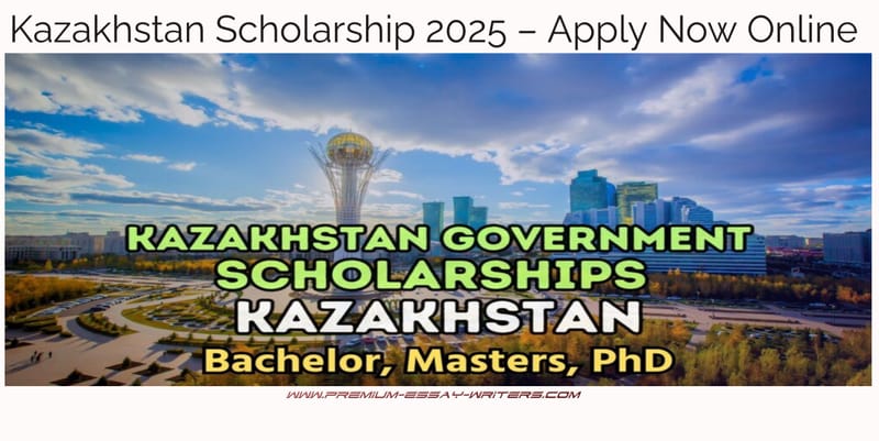Kazakhstan Scholarship 2025 – Apply Now Online
