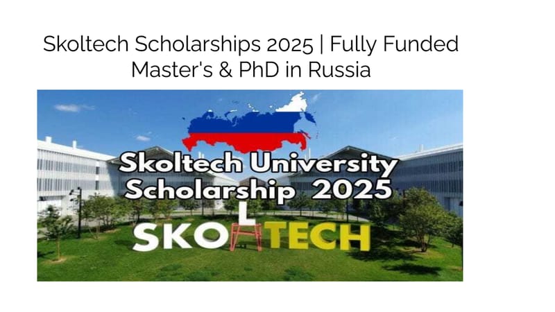 Skoltech Scholarships 2025 | Fully Funded Master's & PhD in Russia