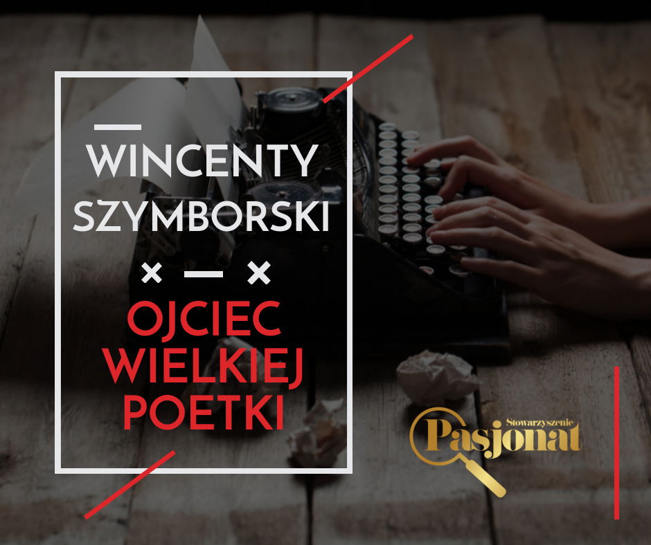 Wincenty Szymborski - ojciec wielkiej poetki