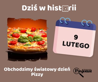 Dziś w historii - 9 lutego