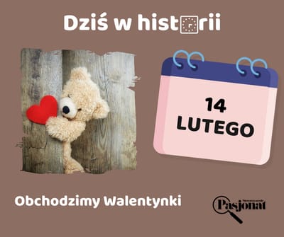 Dziś w historii - 14 lutego