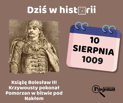 Dziś w historii - 10 sierpnia