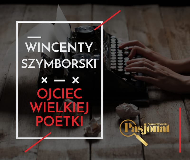 Wincenty Szymborski - ojciec wielkiej poetki