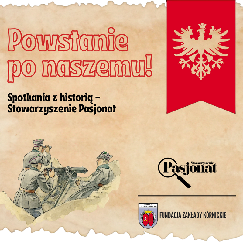 "Powstanie po naszemu – CZYLI PO KÓRNICKU!" - podsumowanie projektu