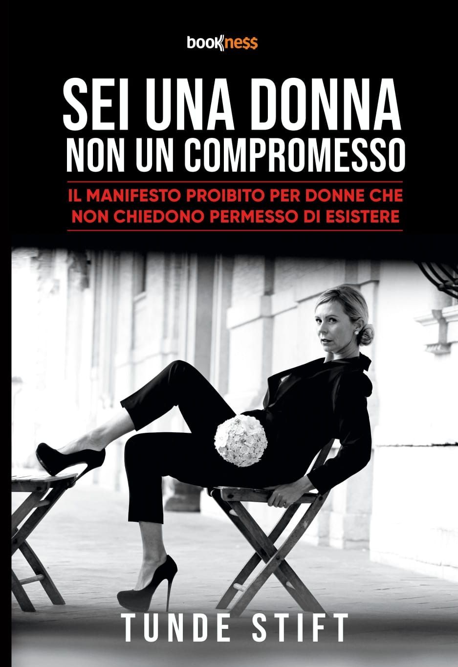 Sei una Donna, Non un Compromesso – Il libro di Tunde Stift che cambia la prospettiva di vita