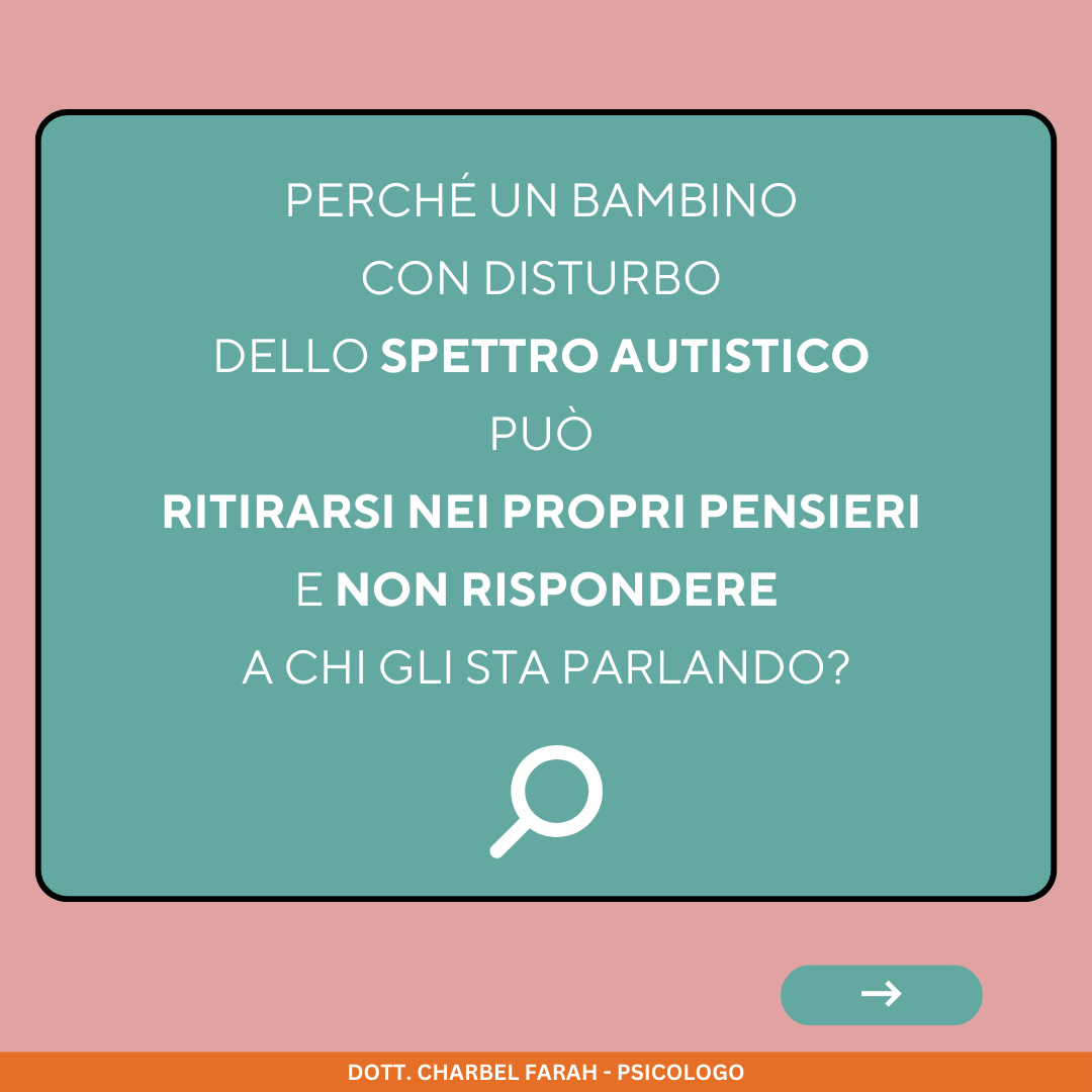 Le ragioni per cui un bambino con autismo può ritirarsi nei propri pensieri e non rispondere a chi gli sta parlando