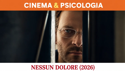 Nessun dolore (2026) - Recensione Psicologica