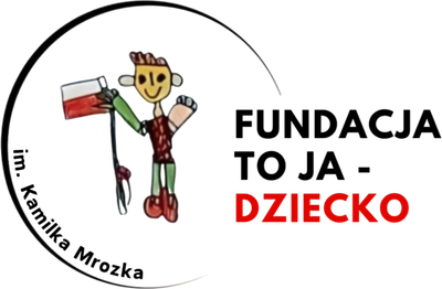 Fundacja To ja - Dziecko im. Kamilka Mrozka