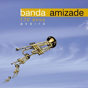 Banda Amizade - 170 Anos (2004)