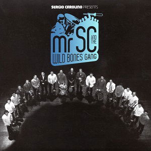 Sérgio Carolino Presents - Mr SC & The Wild Bones Gang (2012)