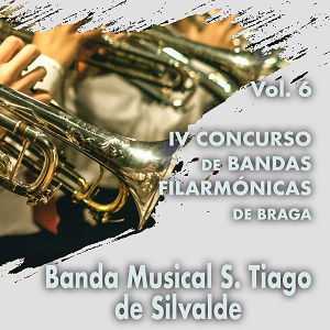 IV Concurso de Bandas Filarmónicas de Braga - Vol. 6 (2017)