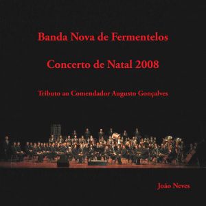 Concerto de Natal 2008 - Tributo ao Comendador Augusto Gonçalves (2009)