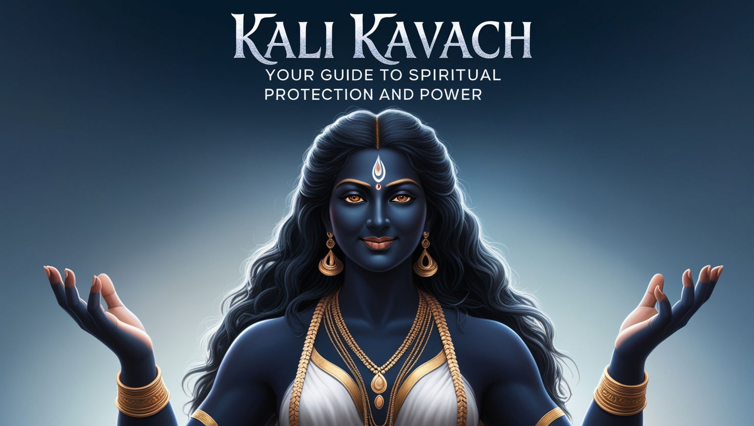 Kali Kavach (काली कवच): Your Guide to Spiritual Protection and Power