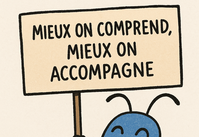 Module 1                 "Mieux on comprend, mieux on accompagne"