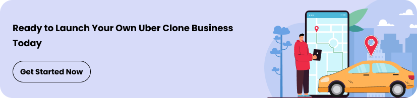 Launch your uber clone app now