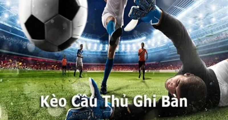Các mẹo phân tích và dự đoán tỷ lệ kèo cầu thủ ghi bàn