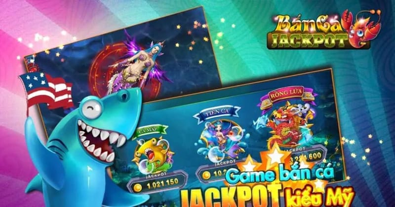 Tìm hiểu bắn cá Jackpot – Game bắn cá hot nhất