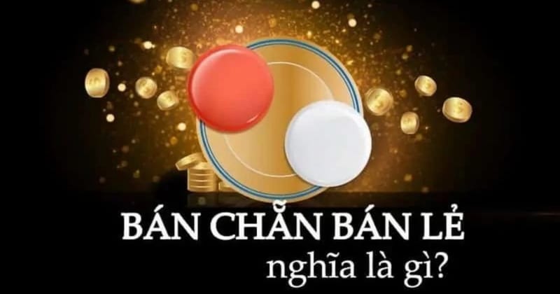 Kinh nghiệm bán chẵn bán lẻ xóc đĩa là gì?