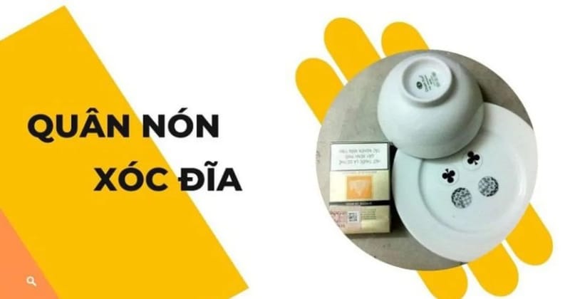 Quân Nón Xóc Đĩa Là Gì? Bí kíp dành cho người mới chơi